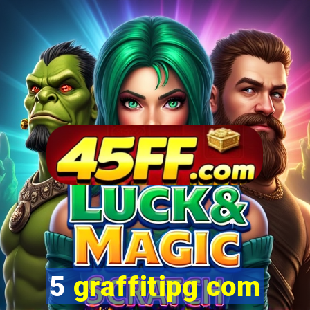 5 graffitipg com